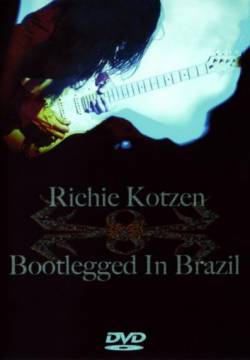 Richie Kotzen : Bootlegged in Brazil : the Live Dvd